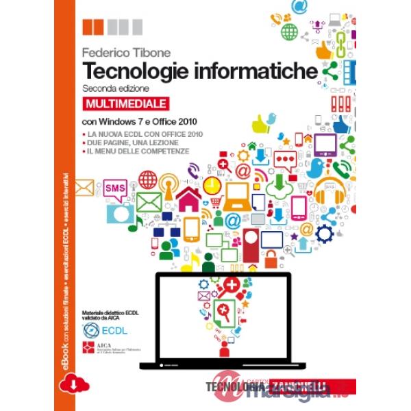TECNOLOGIE INFORMATICHE. COMUNICARE CON IL COMPUTER. PER LE SCUOLE SUP