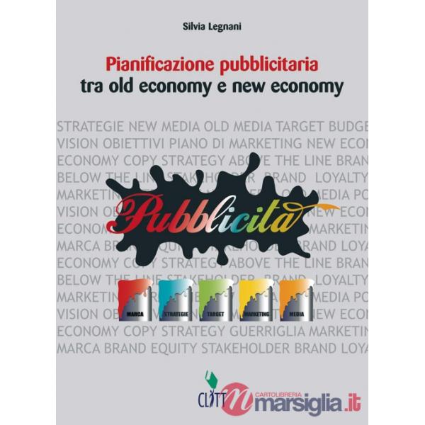 PIANIFICAZIONE PUBBLICITARIA. TRA OLD ECONOMY E NEW ECONOMY