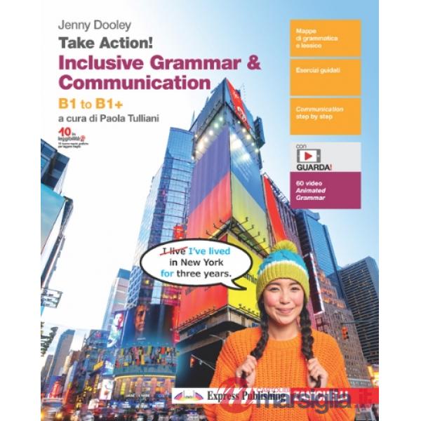 TAKE ACTION! INCLUSIVE GRAMMAR E COMMUNICATION B1 TO B1
