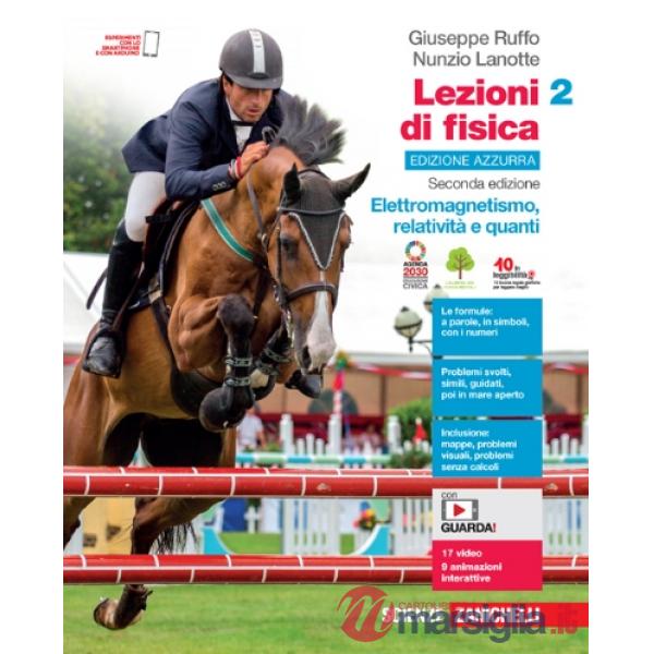LEZIONI DI FISICA ED. AZZURRA VOL. 2 ELETTROMAGNETISMO RELATIVITA' E Q