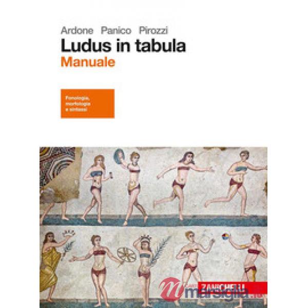 LUDUS IN TABULA. MANUALE. PER LE SCUOLE SUPERIORI. CON AGGIORNAMENTO O
