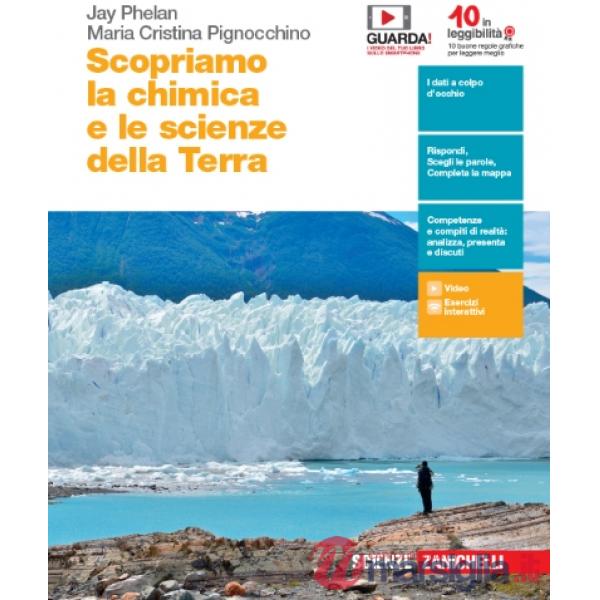SCOPRIAMO LA CHIMICA E LE SCIENZE DELLA TERRA. PER LE SCUOLE SUPERIORI