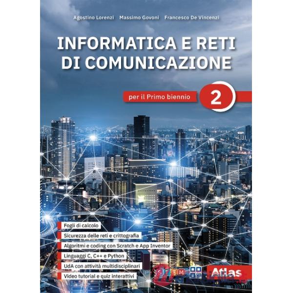 INFORMATICA E RETI DI COMUNICAZIONE. PER IL PRIMO BIENNIO. VOL. 2
