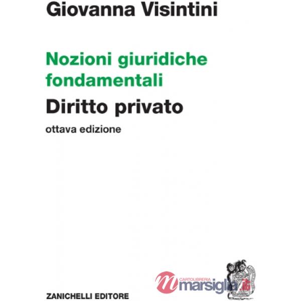 NOZIONI GIURIDICHE FONDAMENTALI. DIRITTO PRIVATO. OTTAVA ED.