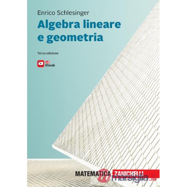 ALGEBRA LINEARE E GEOMETRIA 3E. VOLUME UNICO + EBOOK