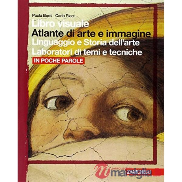 LIBRO VISUALE ATLANTE DI ARTE E IMMAGINE. IN POCHE PAROLE. PER LE SCUO