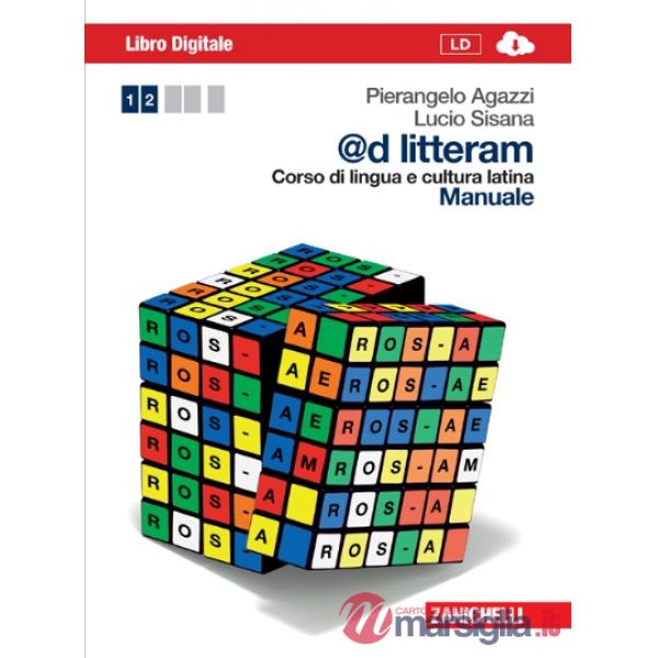AD LITTERAM. CORSO DI LINGUA E CULTURA LATINA. MANUALE. PER LE SCUOLE