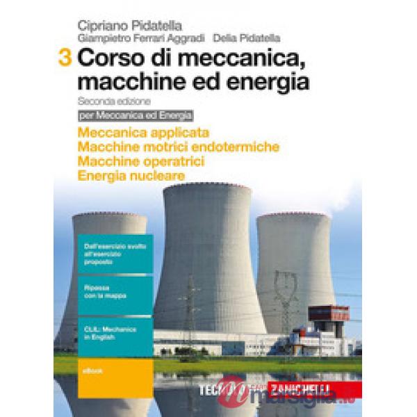 CORSO DI MECCANICA 3, MACCHINE ED ENERGIA. PER GLI IST. TECNICI INDUST