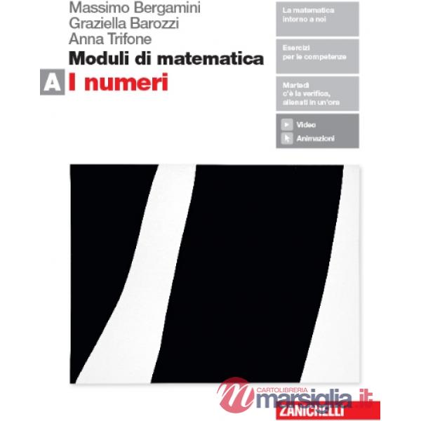 MODULI DI MATEMATICA A. PER LE SCUOLE SUPERIORI. CON ESPANSIONE ONLINE