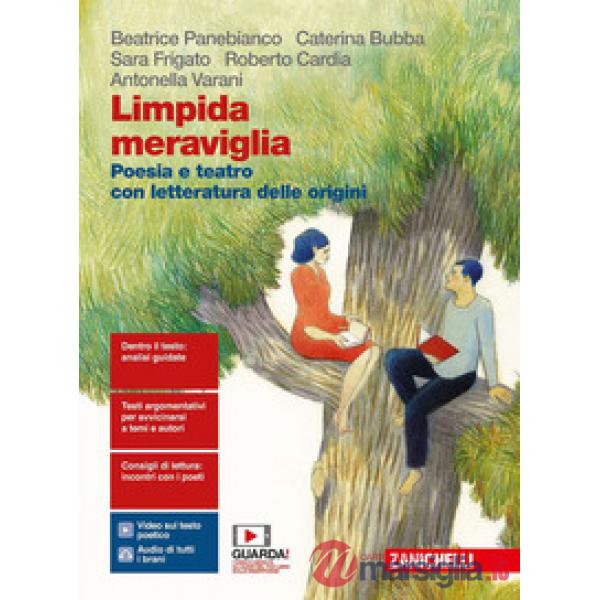 LIMPIDA MERAVIGLIA. POESIA E TEATRO. CON LETTERATURA DELLE ORIGINI