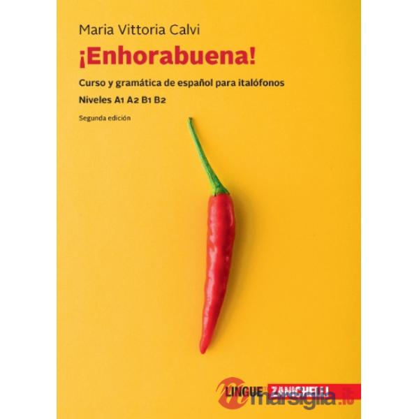 ENHORABUENA! CURSO Y GRAMATICA DE ESPANOL PARA ITALOFONOS. NIVELES B1
