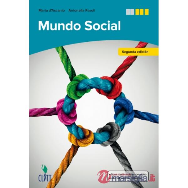 MUNDO SOCIAL. VOL. UNICO. PER LE SCUOLE SUPERIORI. CON CONTENUTO DIGIT