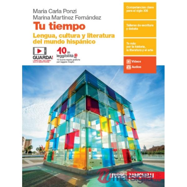 TU TIEMPO. LENGUA Y CULTURA DEL MUNDO HISPANICO. PER LE SCUOLE SUPERIO