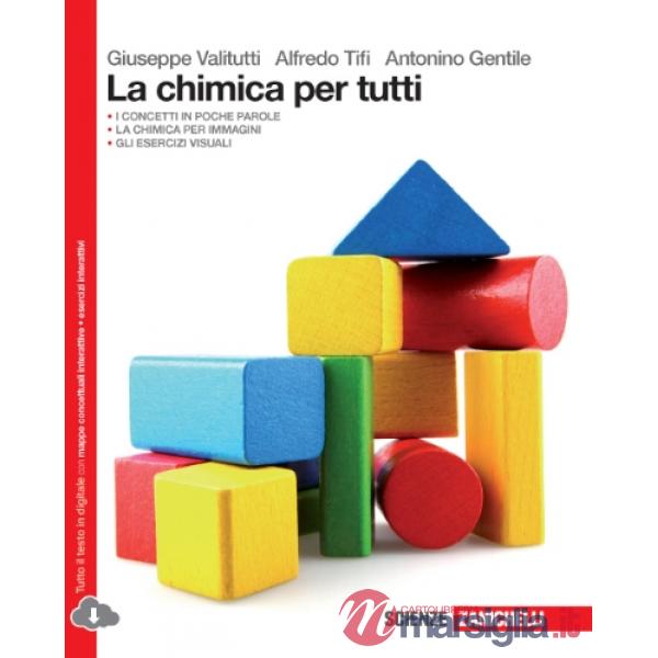 CHIMICA PER TUTTI. PER LE SCUOLE SUPERIORI. CON E - BOOK