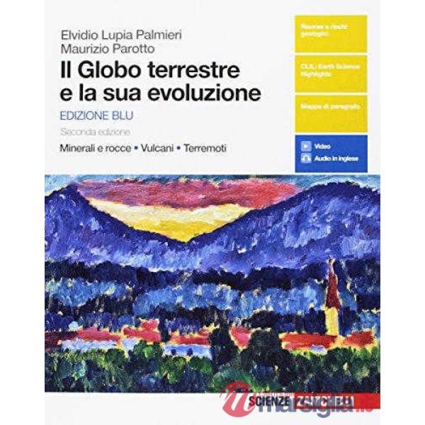 GLOBO TERRESTE E LA SUA EVOLUZIONE. MINERALI E ROCCE, VULCANI, TERREMO