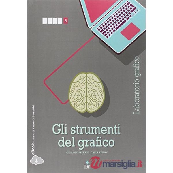 GLI STRUMENTI DEL GRAFICO VOL. PER IL QUINTO ANNO