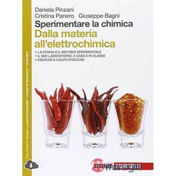SPERIMENTARE LA CHIMICA. DALLA MATERIA ALL'ELETTROCHIMICA. PER LE SCUO