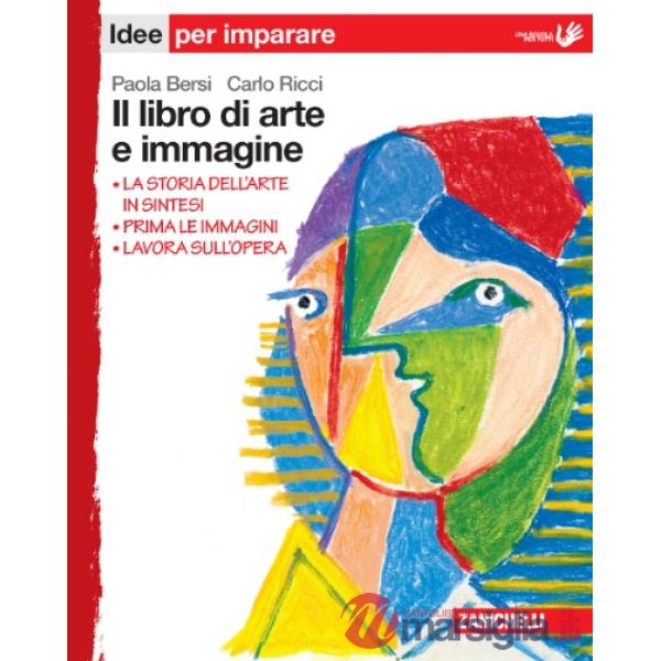 LIBRO DI ARTE E IMMAGINE. IDEE PER IMPARARE. PER LA SCUOLA MEDIA (IL)