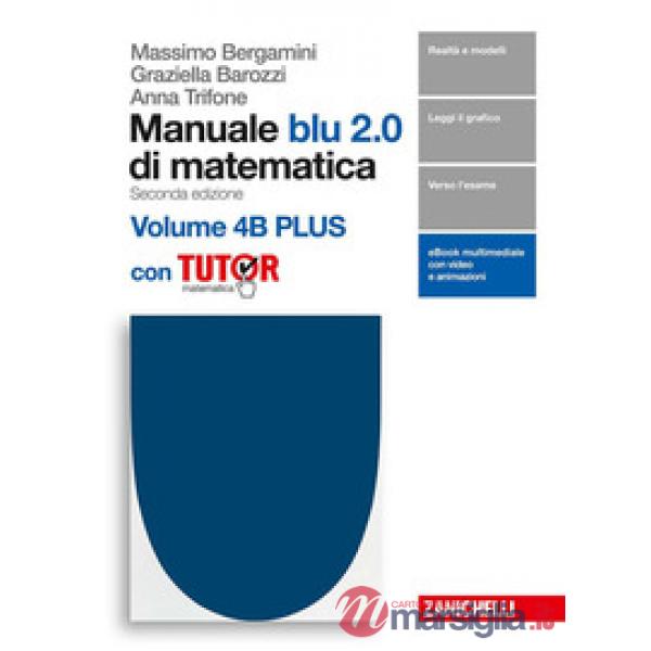 MANUALE BLU 2. 0 DI MATEMATICA. VOL. 4A-B PER LE SCUOLE SUPERIORI. CON