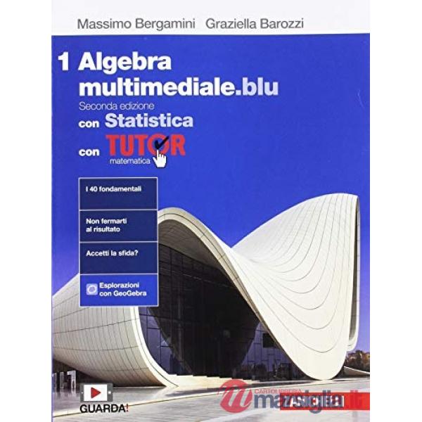 MATEMATICA MULTIMEDIALE. BLU. VOL. 1 ALGEBRA. CON STATISTICA. CON TUTO