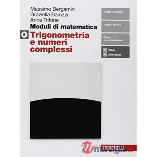 MODULI DI MATEMATICA. MODULO O BIANCO: TRIGONOMETRIA, VETTORI E NUMERI