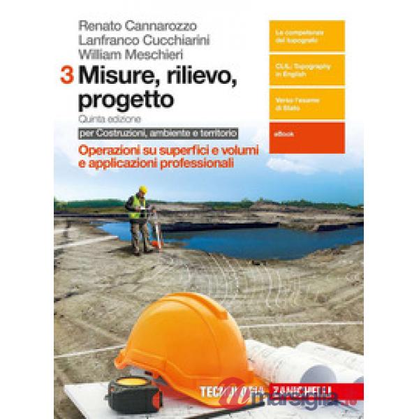 MISURE, RILIEVO, PROGETTO. PER COSTRUZIONI, AMBIENTE E TERRITORIO