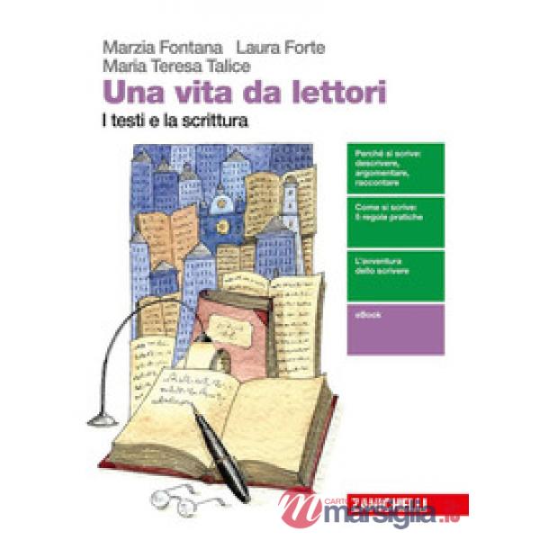VITA DA LETTORI. I TESTI E LA SCRITTURA. PER LE SCUOLE SUPERIORI. CON