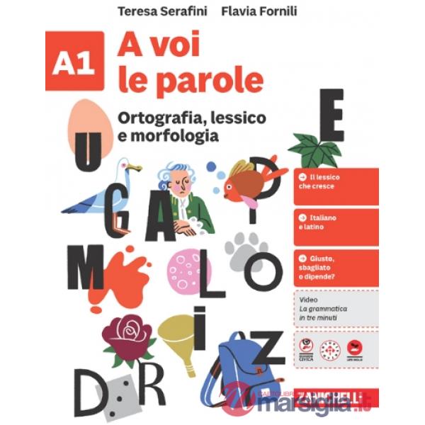 A VOI LE PAROLE. ORTOGRAFIA, LESSICO, MORFOLOG. + SINTASSI. CONF. VOL.