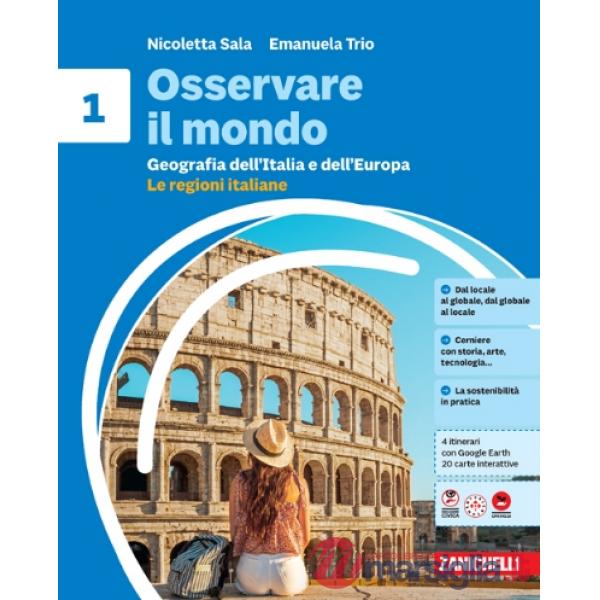OSSERVARE IL MONDO.GEOGRAFIA ITALIA - EUROPA - REGIONI ITA VOL. 1