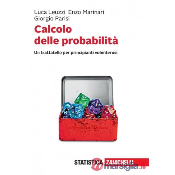 CALCOLO DELLE PROBABILITA' UN TRATTATELLO PER PRINCIPIANTI VOLENTEROSI