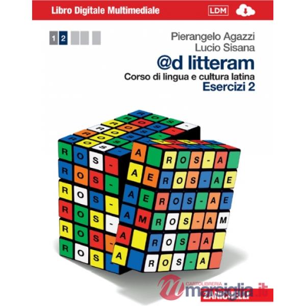 AD LITTERAM. CORSO DI LINGUA E CULTURA LATINA. ESERCIZI 2.PER LE SCUOL