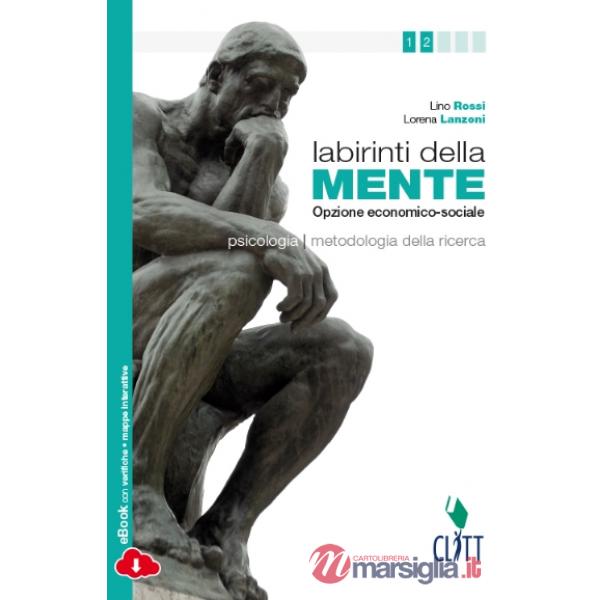 LABIRINTI DELLA MENTE. MODULI DI PSICOLOGIA E METODOLOGIA DELLA RICERC