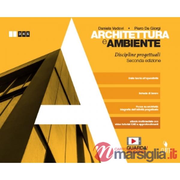 ARCHITETTURA E AMBIENTE - EBOOK MULTIMEDIALE VOLUME DISCIPLINE PROGETT