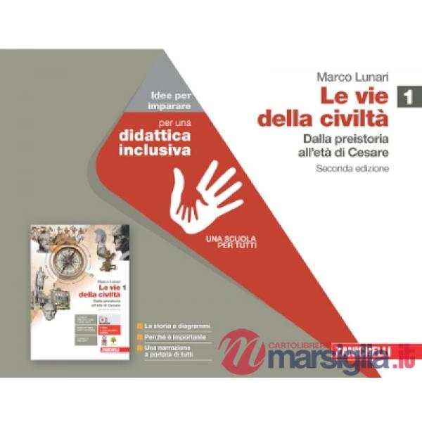 VIE DELLA CIVILTA. IDEE PER IMPARARE. PER LE SCUOLE SUPERIORI (LE). VO