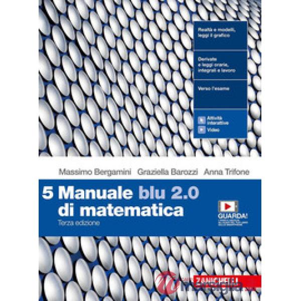 MANUALE BLU 2. 0 DI MATEMATICA. VOL. 5 PER LE SCUOLE SUPERIORI. CON E