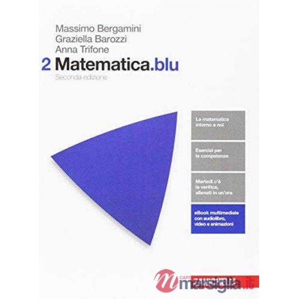 MATEMATICA. BLU. PER LE SCUOLE SUPERIORI. VOL. 2 CON CONTENUTO DIGITAL