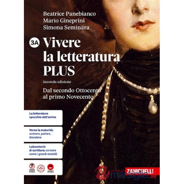 VIVERE LA LETTERATURA PLUS 2 ED. DAL SECONDO OTTOCENTO AL PRIMO NOVECE