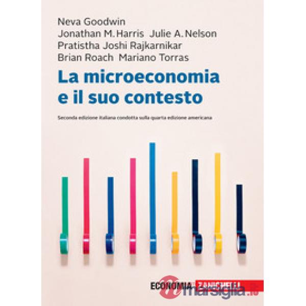 LA MICROECONOMIA E IL SUO CONTESTO + E - BOOK