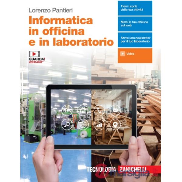 INFORMATICA IN OFFICINA E IN LABORATORIO. PER LE SCUOLE SUPERIORI. CON
