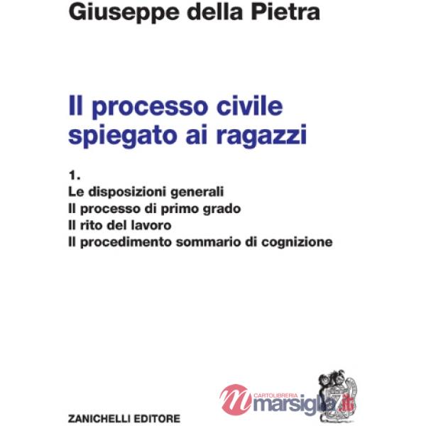 PROCESSO CIVILE SPIEGATO AI RAGAZZI. PER LE SCUOLE SUPERIORI (IL)