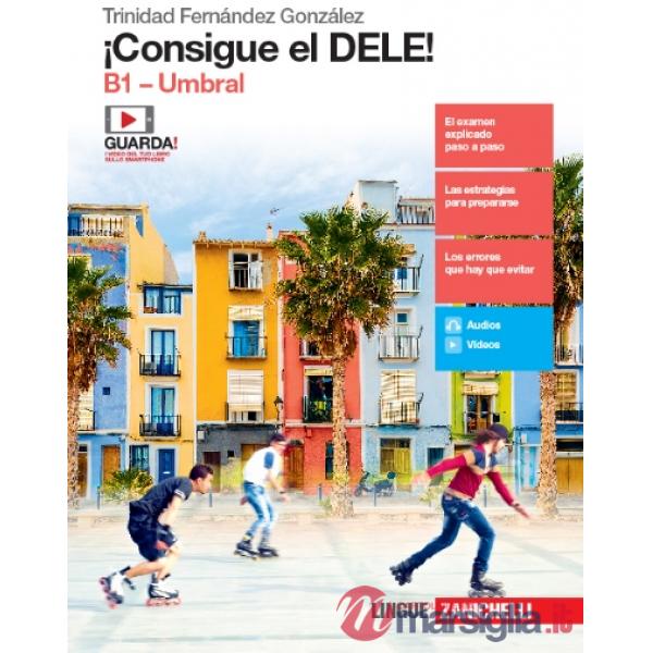CONSIGUE EL DELE! B1. UMBRAL. PER LE SCUOLE SUPERIORI