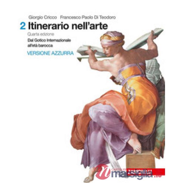 ITINERARIO NELL'ARTE. PER LE SCUOLE SUPERIORI. CON CONTENUTO DIGITALE