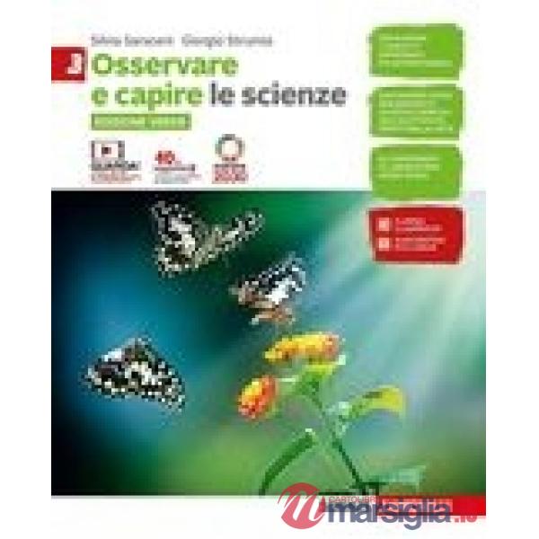 OSSERVARE E CAPIRE. LE SCIENZE. EDIZ. VERDE. PER LE SCUOLE SUPERIORI