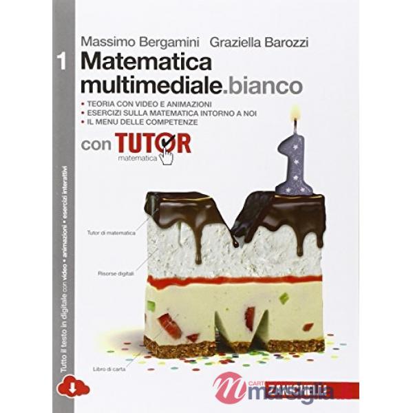 MATEMATICA MULTIMEDIALE. BIANCO. VOL. 1 TUTOR. CON FASCICOLO