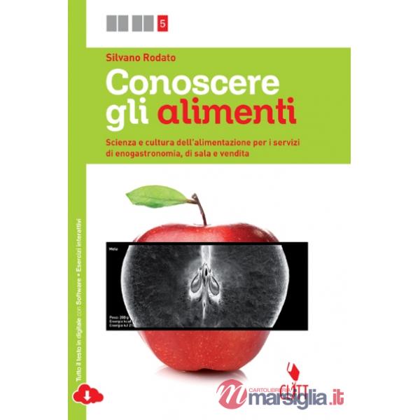 CONOSCERE GLI ALIMENTI VOL. PER IL QUINTO ANNO