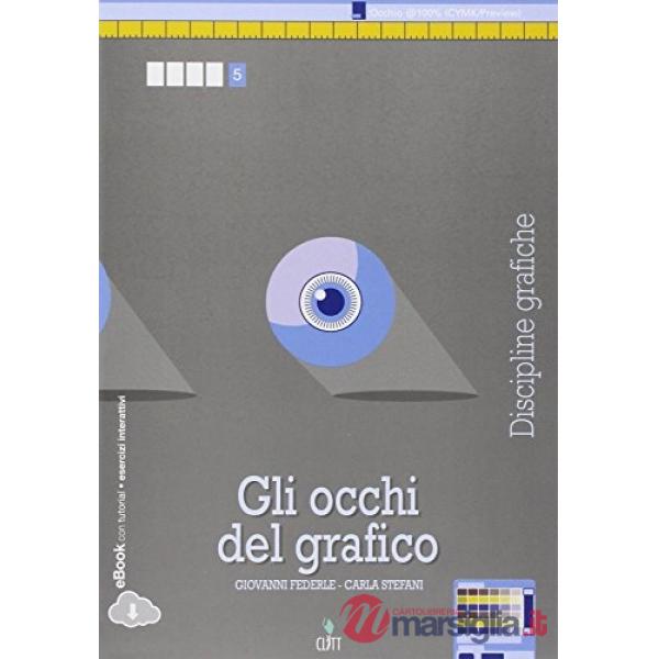 GLI OCCHI DEL GRAFICO VOL. PER IL QUINTO ANNO LIBR