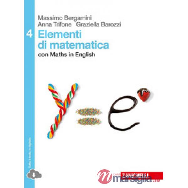 ELEMENTI DI MATEMATICA 4. CON MATHS IN ENGLISH. PER LE SCUOLE SUPERIOR