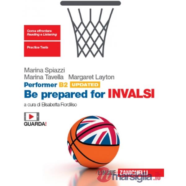 PERFORMER B2 UPDATED. BE PREPARED FOR INVALSI. PER LE SCUOLE SUPERIORI