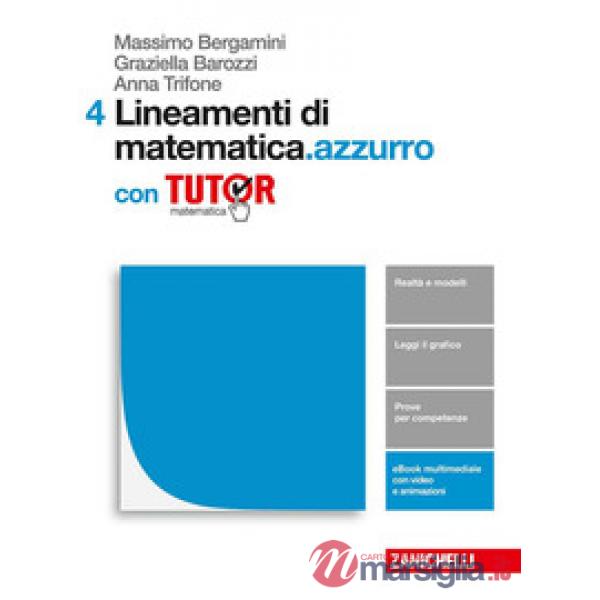 LINEAMENTI DI MATEMATICA. AZZURRO. VOL. 4 PER LE SCUOLE SUPERIORI. CON