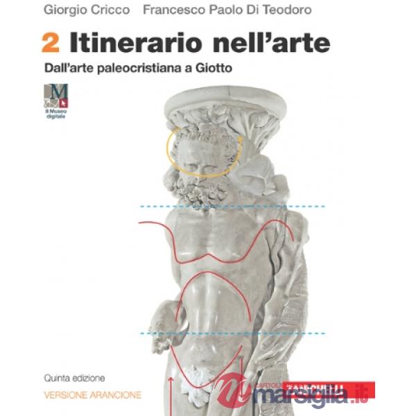 ITINERATIO NELL'ARTE. EDIZ. ARANCIONE. IDEE PER IMPARARE VOL. 2
